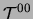 $ \mathcal{T}^{00} $