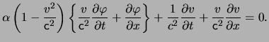 $\displaystyle \alpha \left( 1 - \frac{ \ensuremath{v}^2 }{ \ensuremath{\mathsf{...
...{ \ensuremath{\mathsf{c}}^2 } \frac{ \partial \ensuremath{v}}{ \partial x} = 0.$