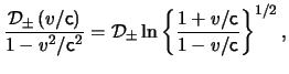 $\displaystyle \frac{ \mathcal{D}_{\pm} \left( \ensuremath{v}/ \ensuremath{\math...
...\mathsf{c}}}{ 1
- \ensuremath{v}/ \ensuremath{\mathsf{c}}} \right\}^{ 1 / 2 },
$
