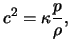 $\displaystyle c^2 = \kappa \frac{ p }{ \rho },$