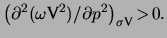 $\displaystyle \left( \partial^2 ( \omega \mathprm{V}^2 ) / \partial p^2 \right)_{\sigma \mathprm{V}} \! > \! 0.$