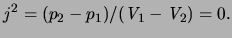 $\displaystyle j^2 = ( p_2 - p_1 ) / ( \ensuremath{\mathit{V}}_1 - \ensuremath{\mathit{V}}_2 ) = 0.$