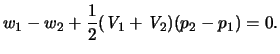 $\displaystyle w_1 - w_2 + \frac{ 1 }{ 2 } ( \ensuremath{\mathit{V}}_1 + \ensuremath{\mathit{V}}_2 )( p_2 - p_1 ) = 0.$