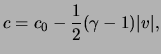 $\displaystyle c = c_0 - \frac{ 1 }{ 2 } ( \gamma - 1 ) \vert \ensuremath{v}\vert,$