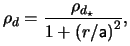 $\displaystyle \rho_d = \frac{ \rho_{d_\star} }{ 1 + \left( r / \mathsf{a} \right)^2 },$