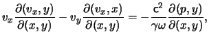 $\displaystyle \ensuremath{v}_x \frac{ \partial ( \ensuremath{v}_x, y ) }{ \part...
...athsf{c}}^2 }{ \gamma \omega } \frac{ \partial ( p, y ) }{ \partial ( x, y ) },$