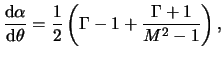 $\displaystyle \frac{ \mathrm{d} \alpha }{ \mathrm{d} \theta } = \frac{ 1 }{ 2 } \left( \Gamma - 1 + \frac{ \Gamma + 1 }{ M^2 - 1 } \right),$