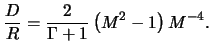 $\displaystyle \frac{ D }{ R } = \frac{ 2 }{ \Gamma + 1 } \left( M^2 - 1 \right) M^{-4}.$
