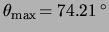 $ \theta_{\text{max}} \! =
\unit{74.21}{\degree} $