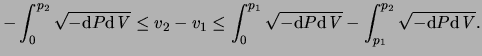 $\displaystyle -\int_0^{p_2} \sqrt{ - {\rm d}P {\rm d}\ensuremath{\mathit{V}}} \...
...t{V}}} - \int_{p_1}^{p_2} \sqrt{ - {\rm d}P
{\rm d}\ensuremath{\mathit{V}}}.
$