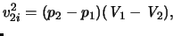 $\displaystyle \lefteqn{ \ensuremath{v}_{2i}^2 = (p_2-p_1)(\ensuremath{\mathit{V}}_1-\ensuremath{\mathit{V}}_2), }$