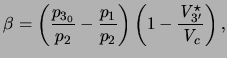 $\displaystyle \beta = \left( {\frac{ p_{3_0} }{p_2} } - { \frac{p_1}{p_2} } \ri...
...\frac{ \ensuremath{\mathit{V}}_{3'}^\star }{\ensuremath{\mathit{V}}_c} \right),$