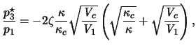 $\displaystyle \frac{ p_3^\star}{p_1} = - { 2 \zeta \frac{\kappa}{\kappa_c} \sqr...
...sqrt { \frac{\ensuremath{\mathit{V}}_c}{\ensuremath{\mathit{V}}_1} } \right), }$