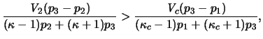 $\displaystyle { \frac{ \ensuremath{\mathit{V}}_2 (p_3 - p_2) }{ (\kappa-1)p_2 +...
...{ \ensuremath{\mathit{V}}_c (p_3-p_1) }{ (\kappa_c-1)p_1 + (\kappa_c+1)p_3 } },$