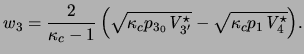 $\displaystyle w_3 = { { \frac{2}{\kappa_c - 1} } \left( \sqrt{\kappa_c p_{3_0} ...
...}_{3'}^\star } - \sqrt{\kappa_c p_1 \ensuremath{\mathit{V}}_4^\star} \right) }.$