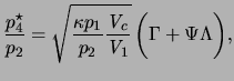 $\displaystyle \frac{p_4^\star}{p_2} = { \sqrt{ \frac{\kappa p_1}{p_2} \frac{\en...
...t{V}}_c}{\ensuremath{\mathit{V}}_1} }   \bigg( \Gamma + \Psi \Lambda \bigg), }$