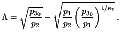 $\displaystyle \Lambda=\sqrt{ \frac{ p_{3_0} }{p_2} } - \sqrt{ \frac{p_1}{p_2} \left( \frac{p_{3_0}}{p_{1}} \right)^{1/\kappa_c} }  .$