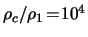 $ \rho_c/\rho_1\!=\!10^4$